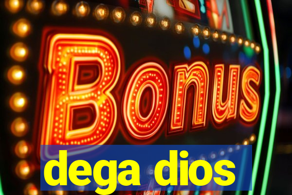 dega dios